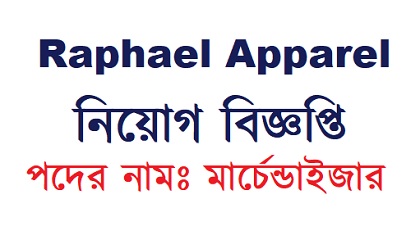 Raphael Apparel published a Job Circular