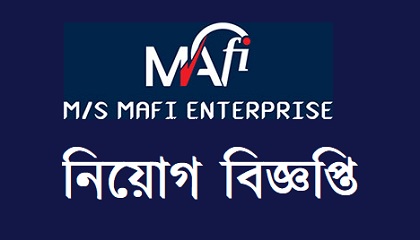 Mafi Enterprise published a Job Circular