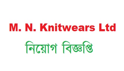 M. N. Knitwears Ltd Job Circular.