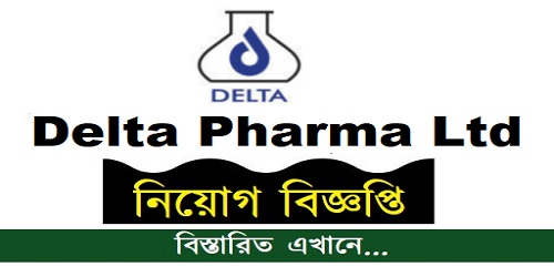 Delta Pharma Ltd published a Job Circular